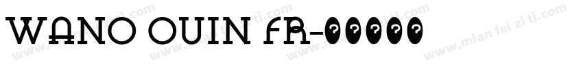 WANO OUIN FR字体转换